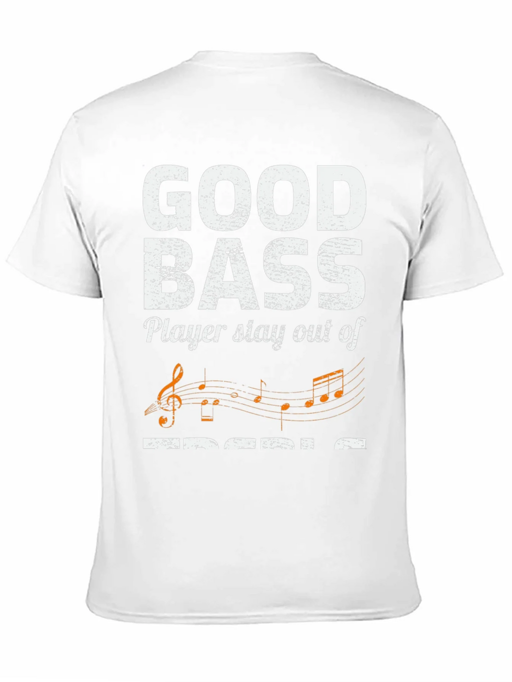 Good Bass Player Stay Out of Treble T-Shirt product image 2