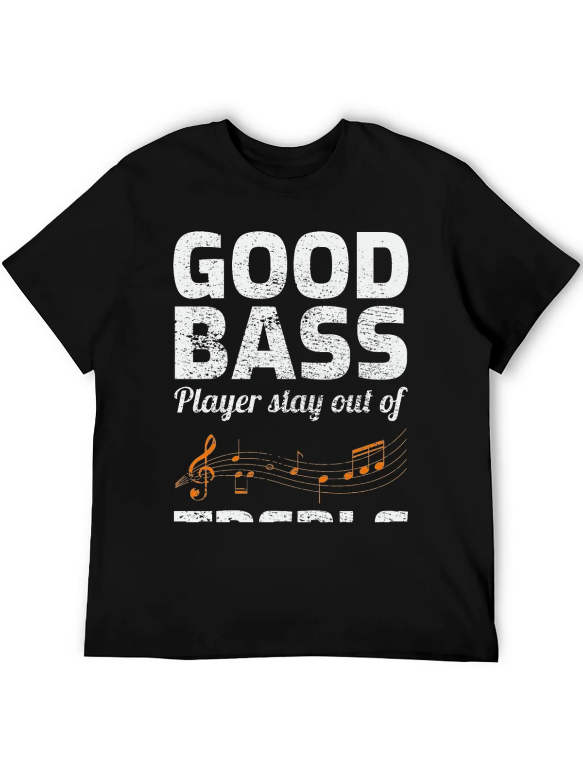 Good Bass Player Stay Out of Treble T-Shirt product image 8