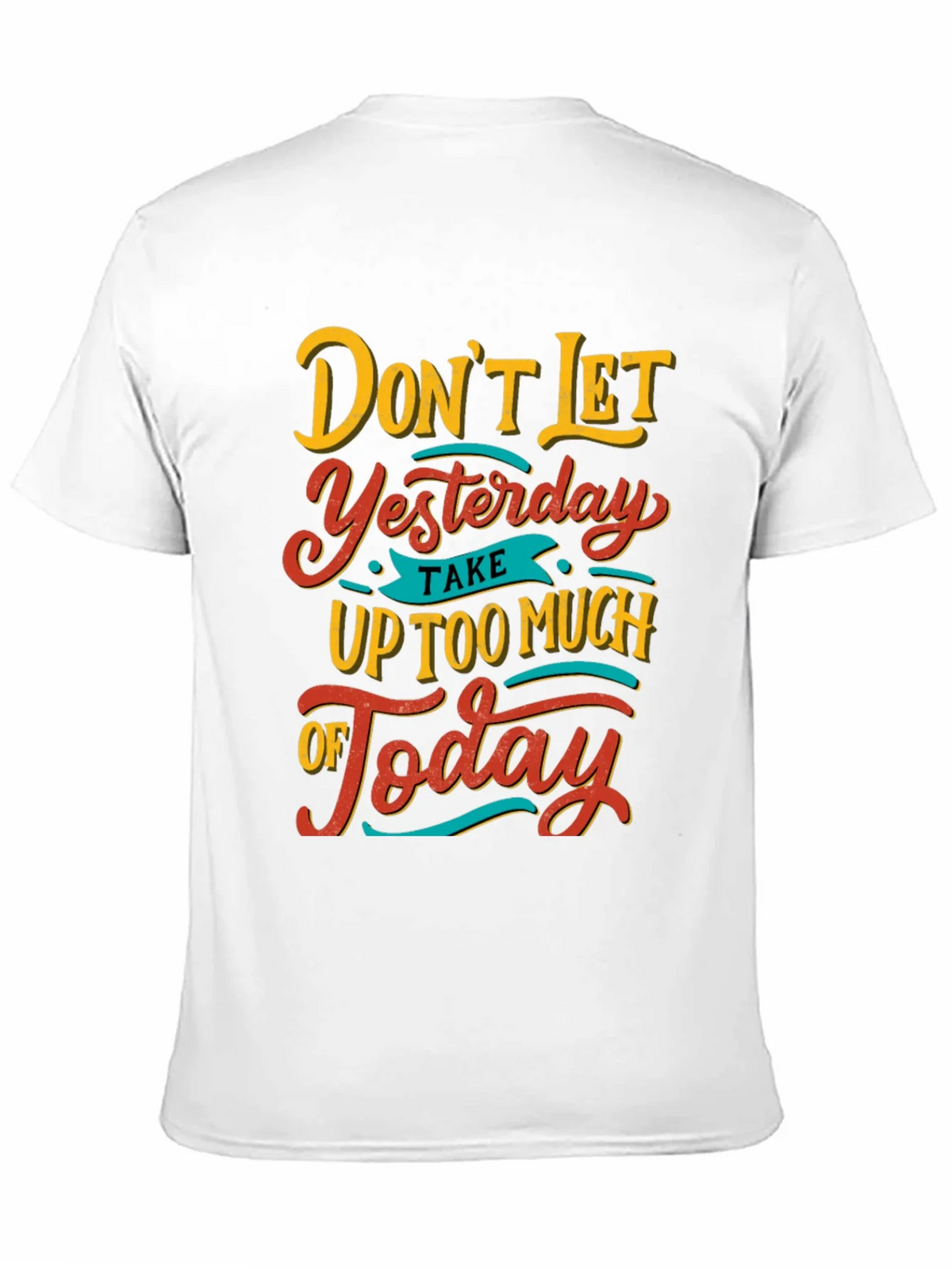 Inspirational Graphic Tee - Dont Let Yesterday T-Shirt product image 2