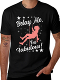 Belay Me Im Fabulous Rock Climbing T-Shirt product image 1