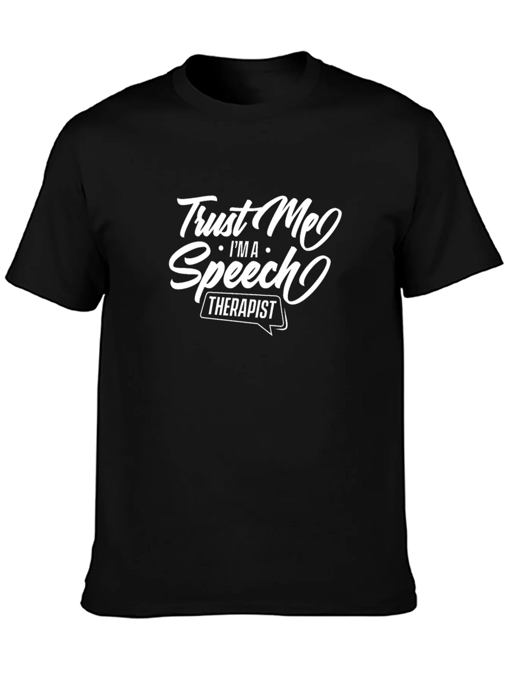 Trust Me Im A Speech Therapist T-Shirt product image 6