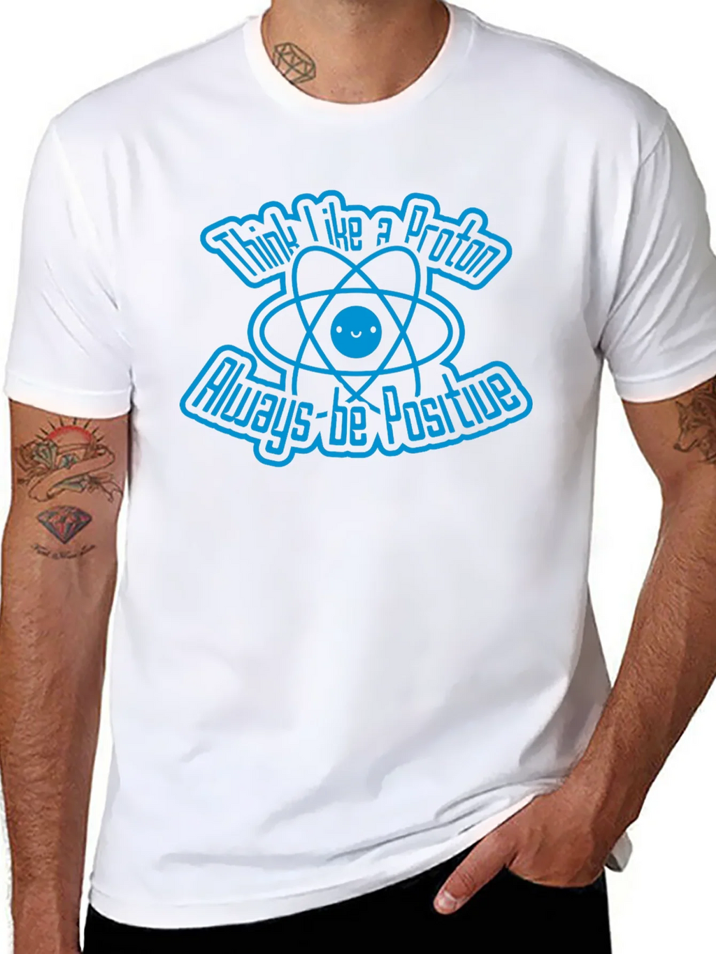 Think Like A Proton Always-Be Positive Graphic T-Shirt product image 10