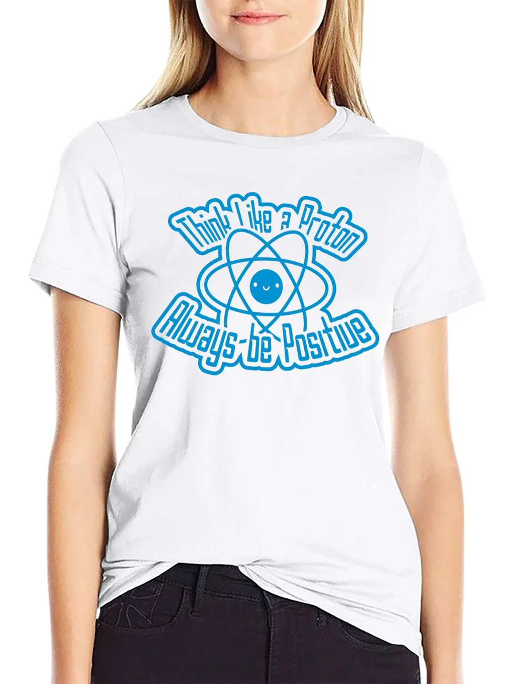 Think Like A Proton Always-Be Positive Graphic T-Shirt product image 11