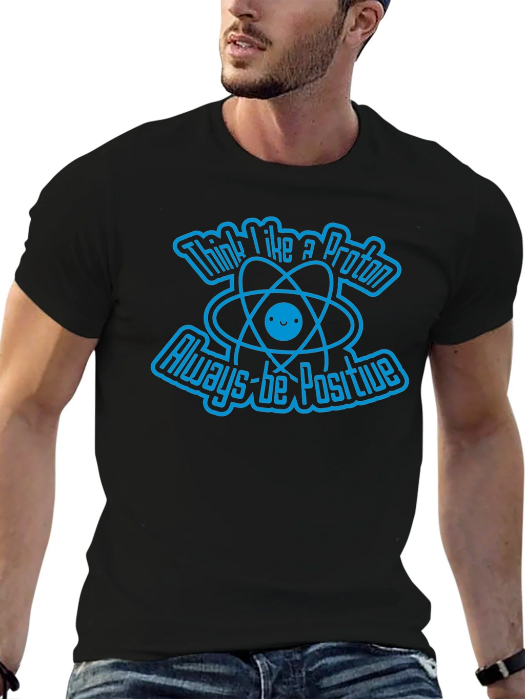 Think Like A Proton Always-Be Positive Graphic T-Shirt product image 9