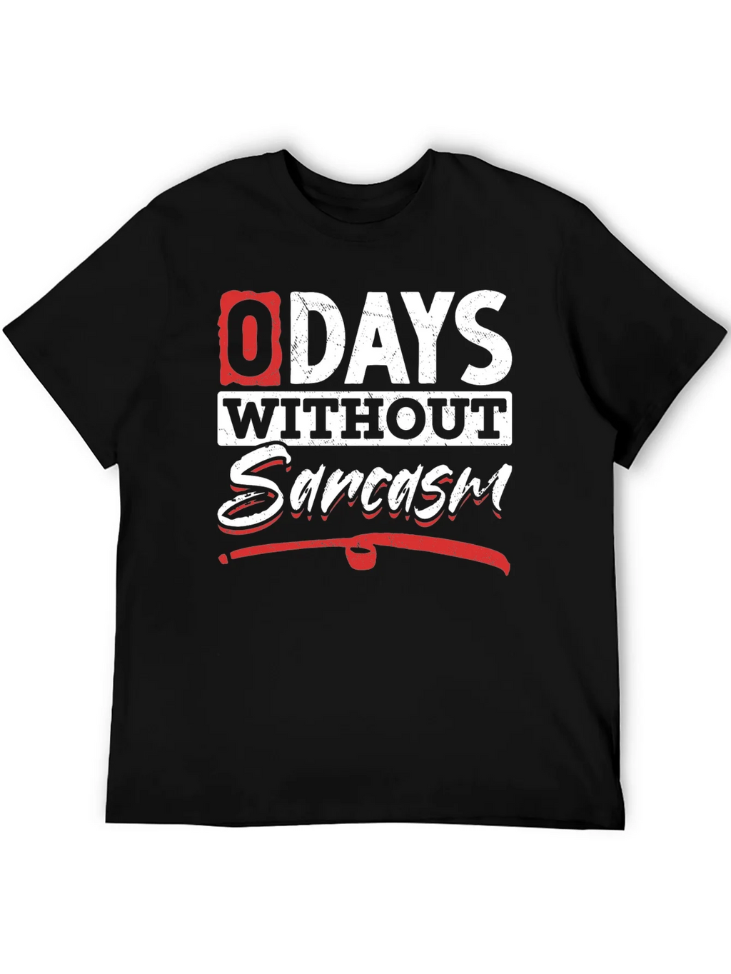 Funny Sarcasm T-Shirt - 0 Days Without product image 8