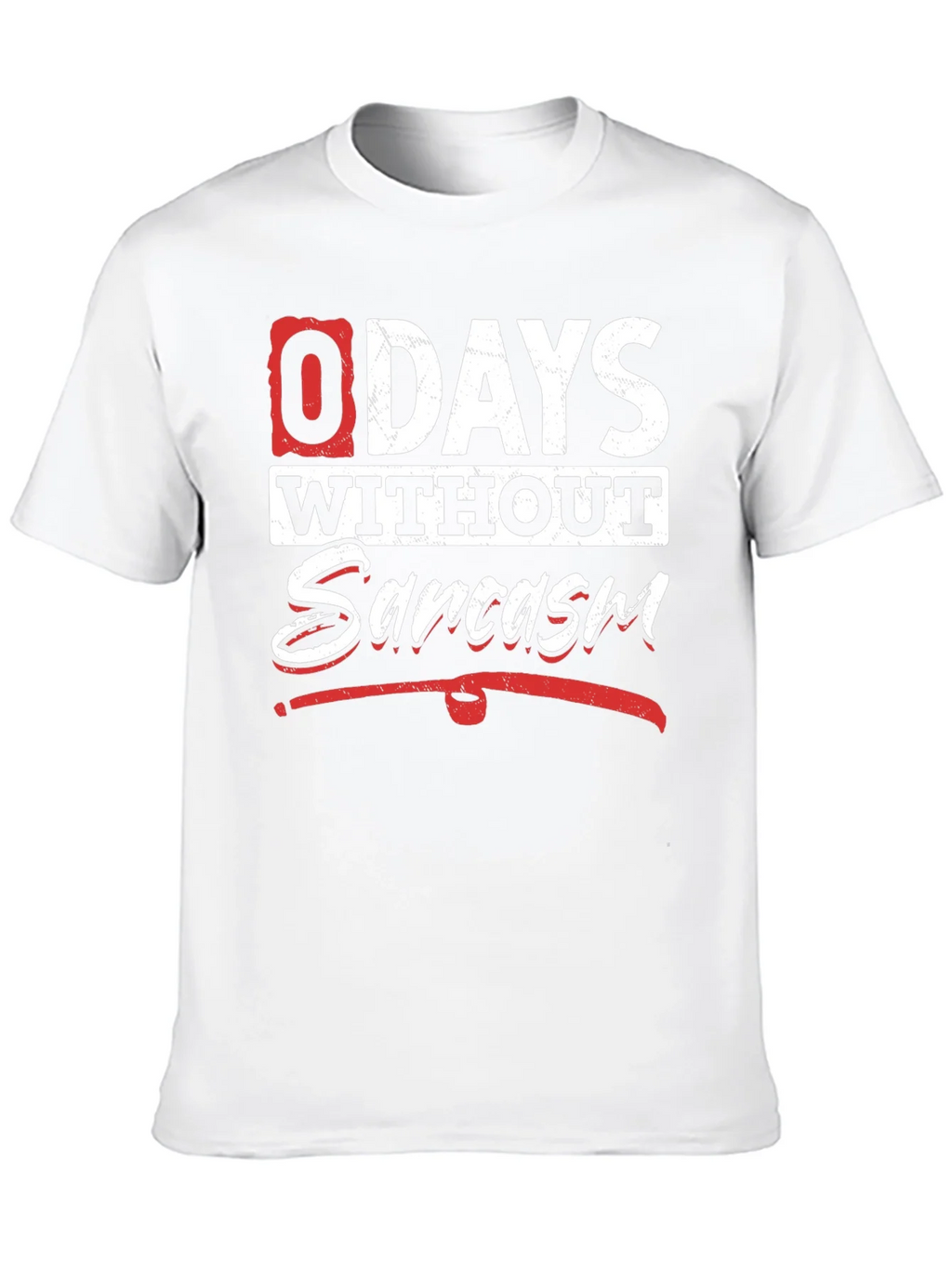 Funny Sarcasm T-Shirt - 0 Days Without product image 12
