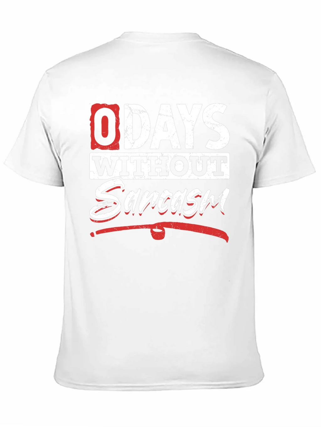 Funny Sarcasm T-Shirt - 0 Days Without product image 2