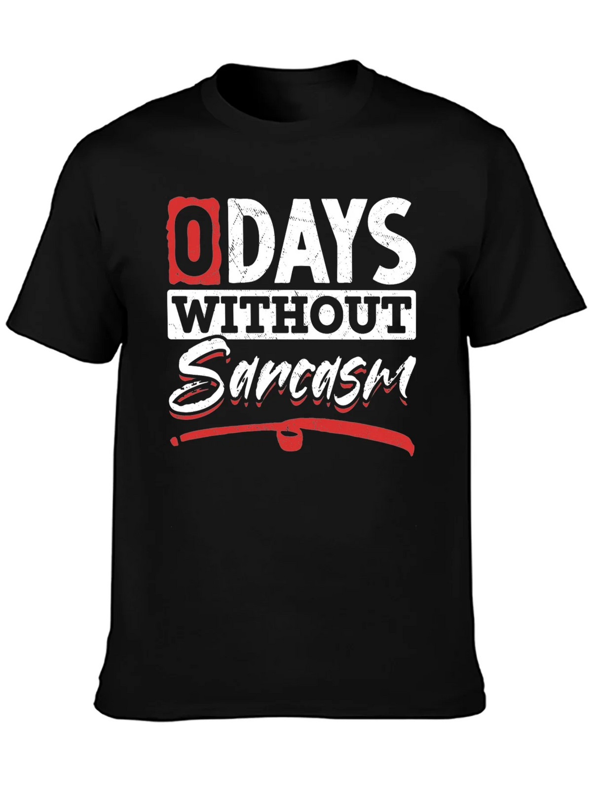 Funny Sarcasm T-Shirt - 0 Days Without product image 6