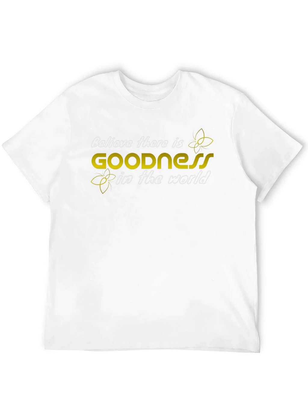 Believe in Goodness T-Shirt - Inspiring Graphic Tee product image 3
