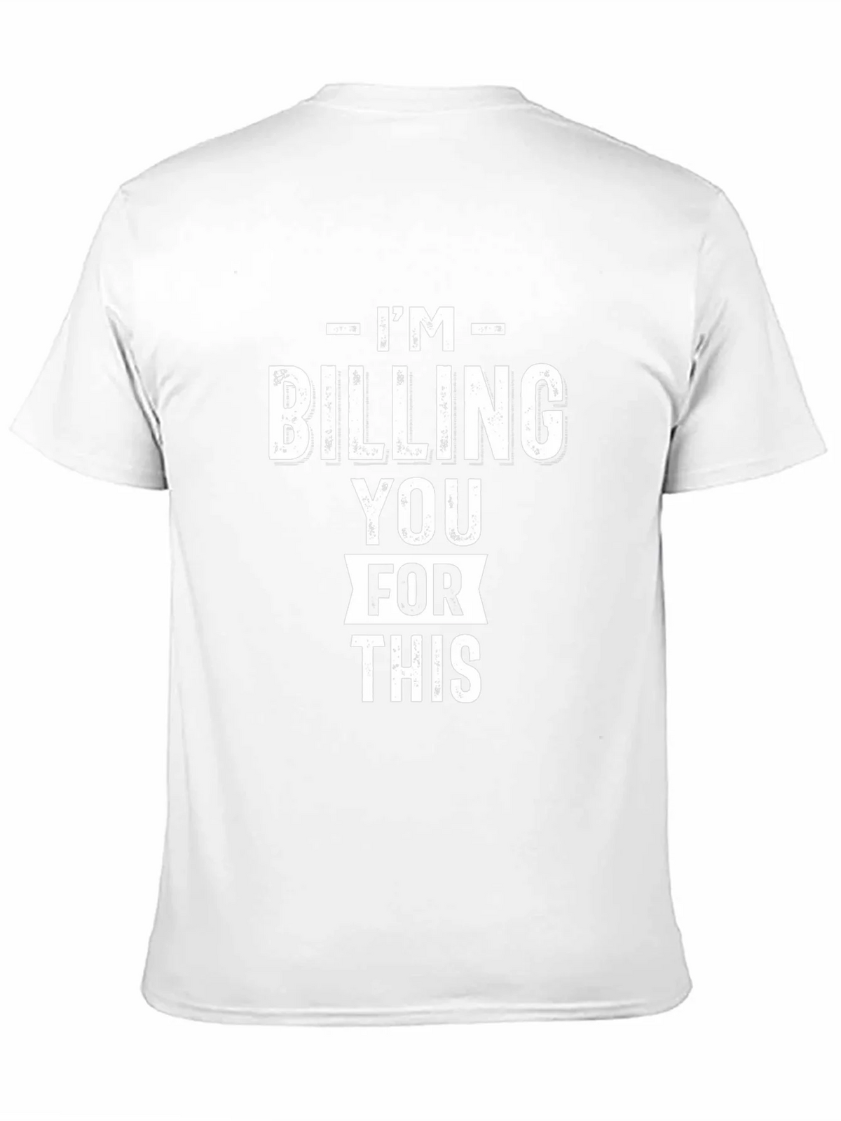 Im Billing You For This - Funny Black Graphic T-Shirt product image 2