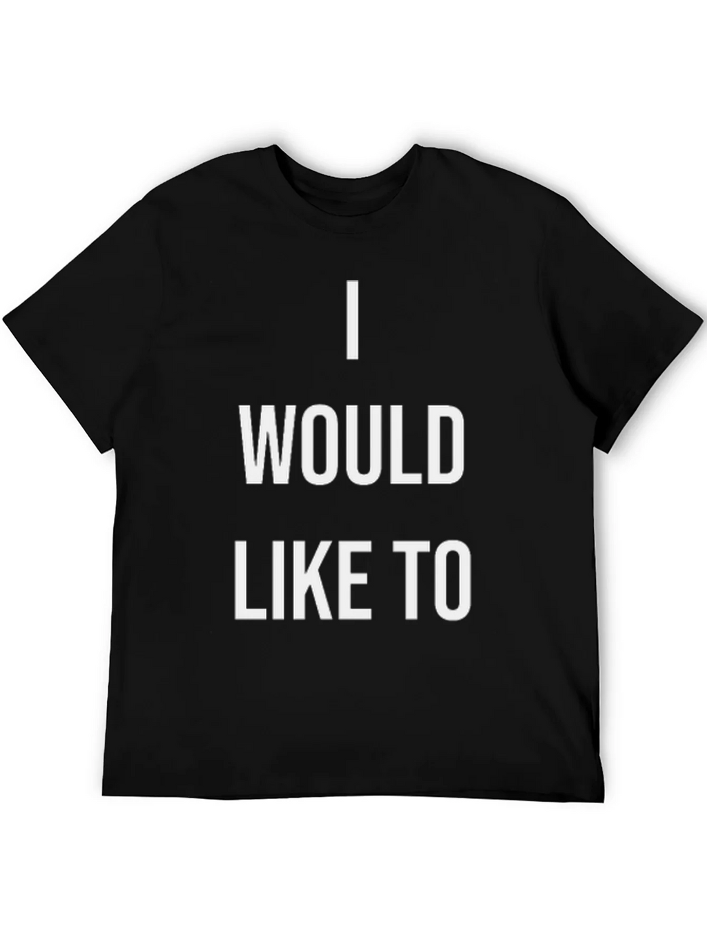 I Would Like To T-Shirt - Statement Tee product image 8