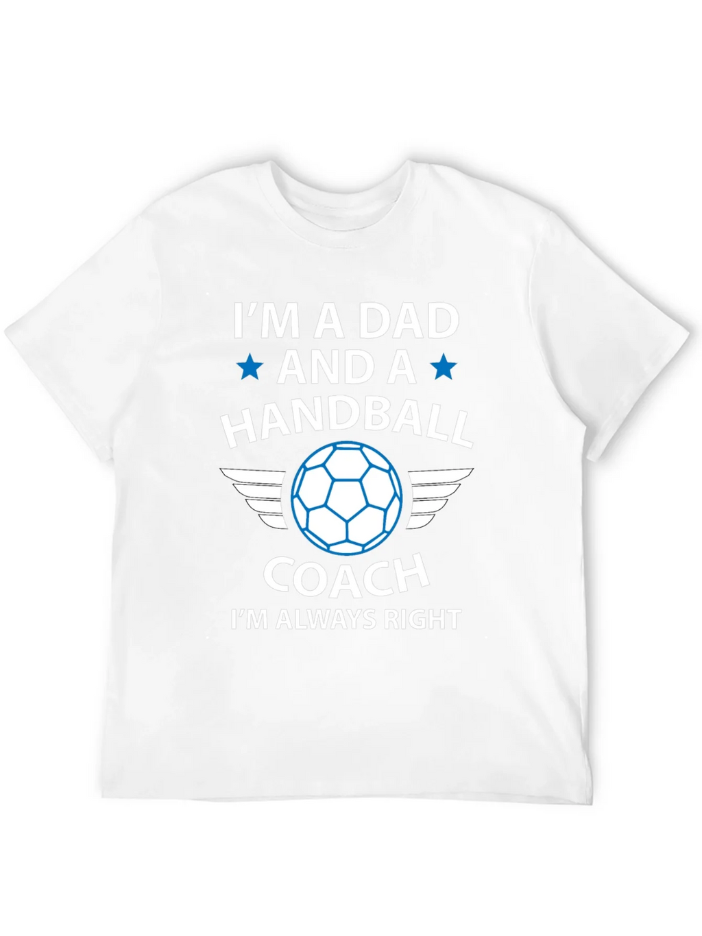 Handball Dad Coach T-Shirt - Always Right! product image 3