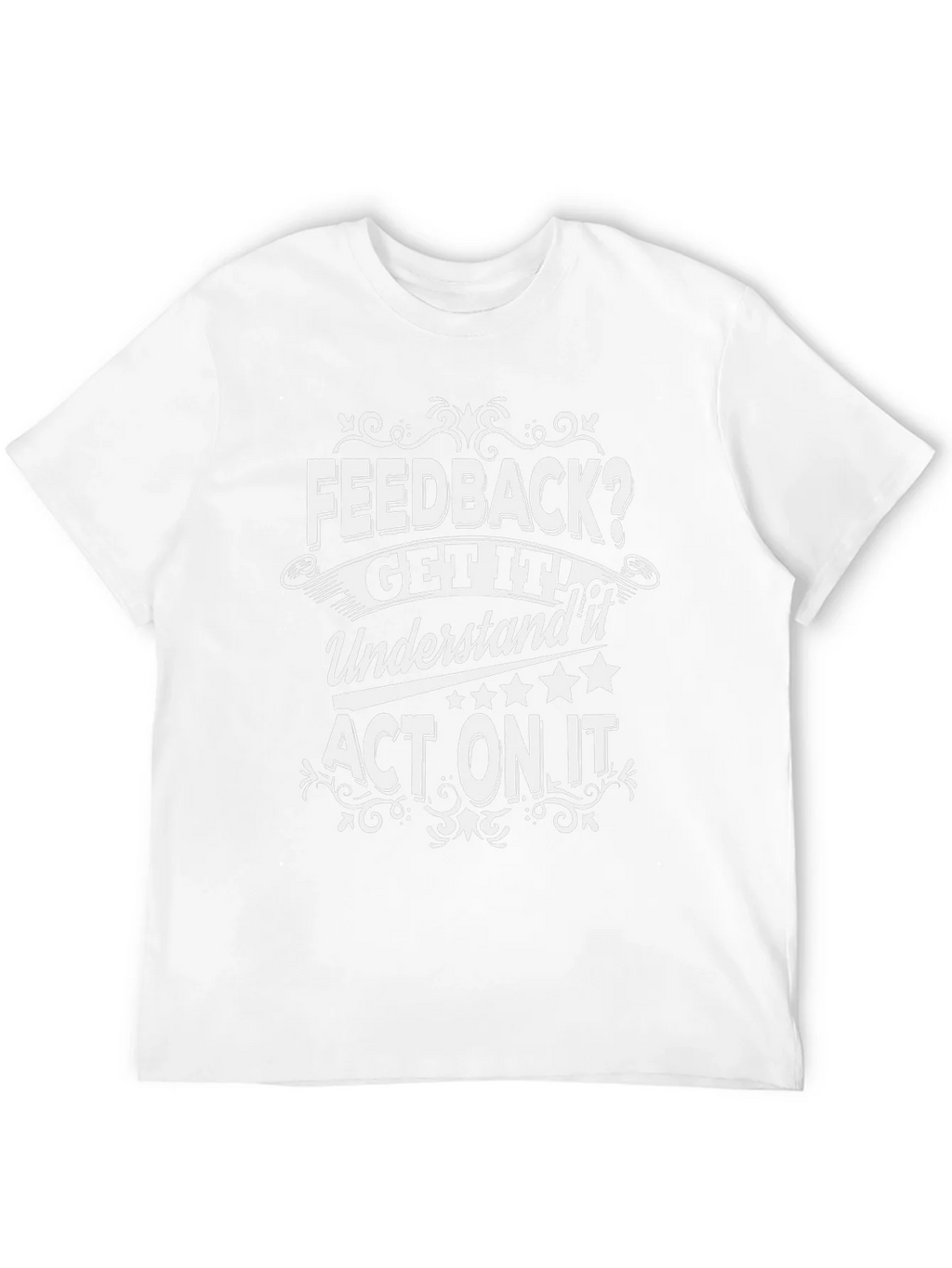 Feedback Get It Act On It Graphic Tee product image 3