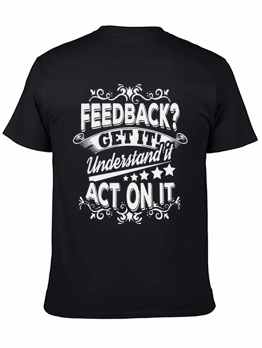 Feedback Get It Act On It Graphic Tee product image 7