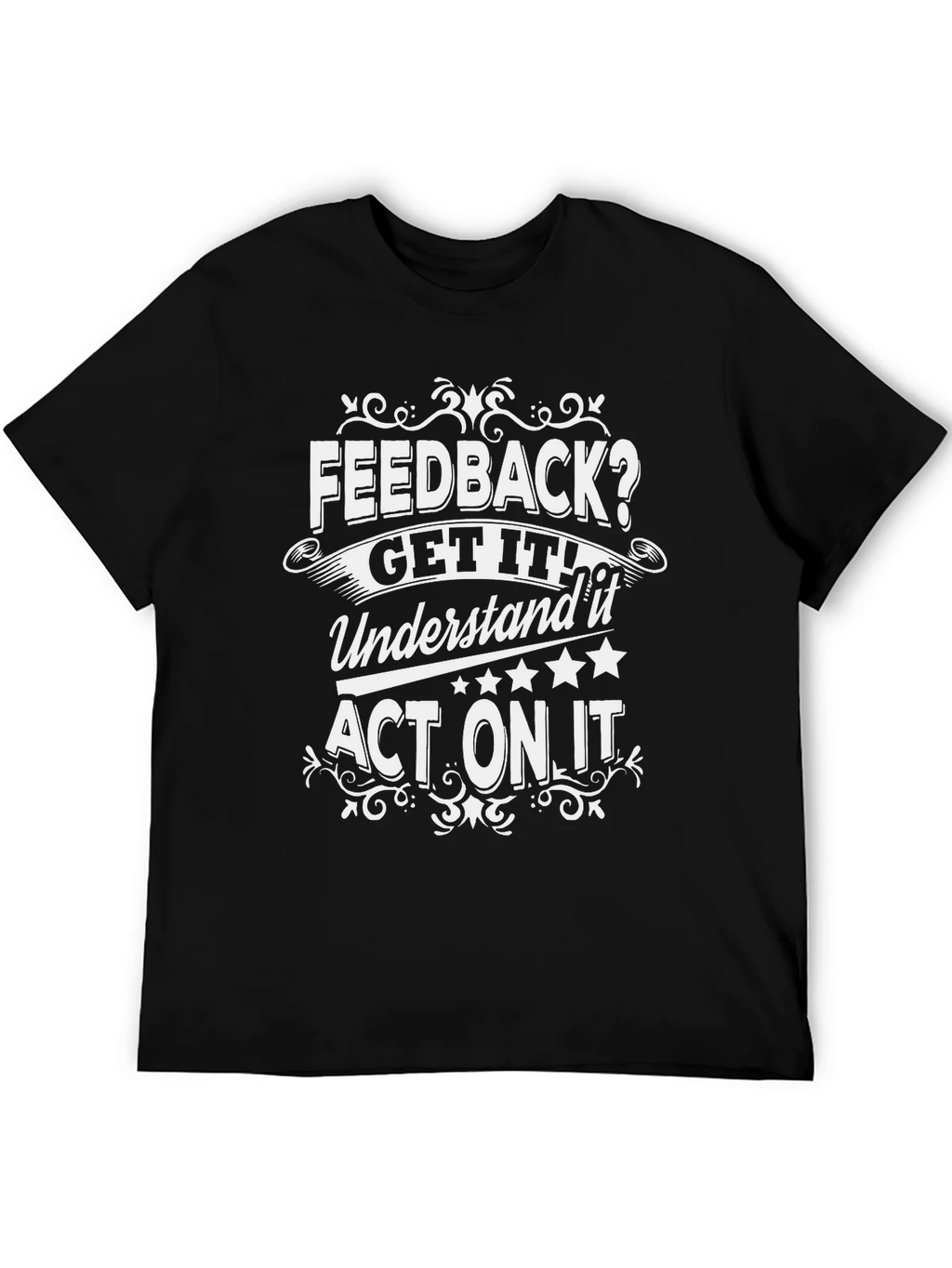 Feedback Get It Act On It Graphic Tee product image 8