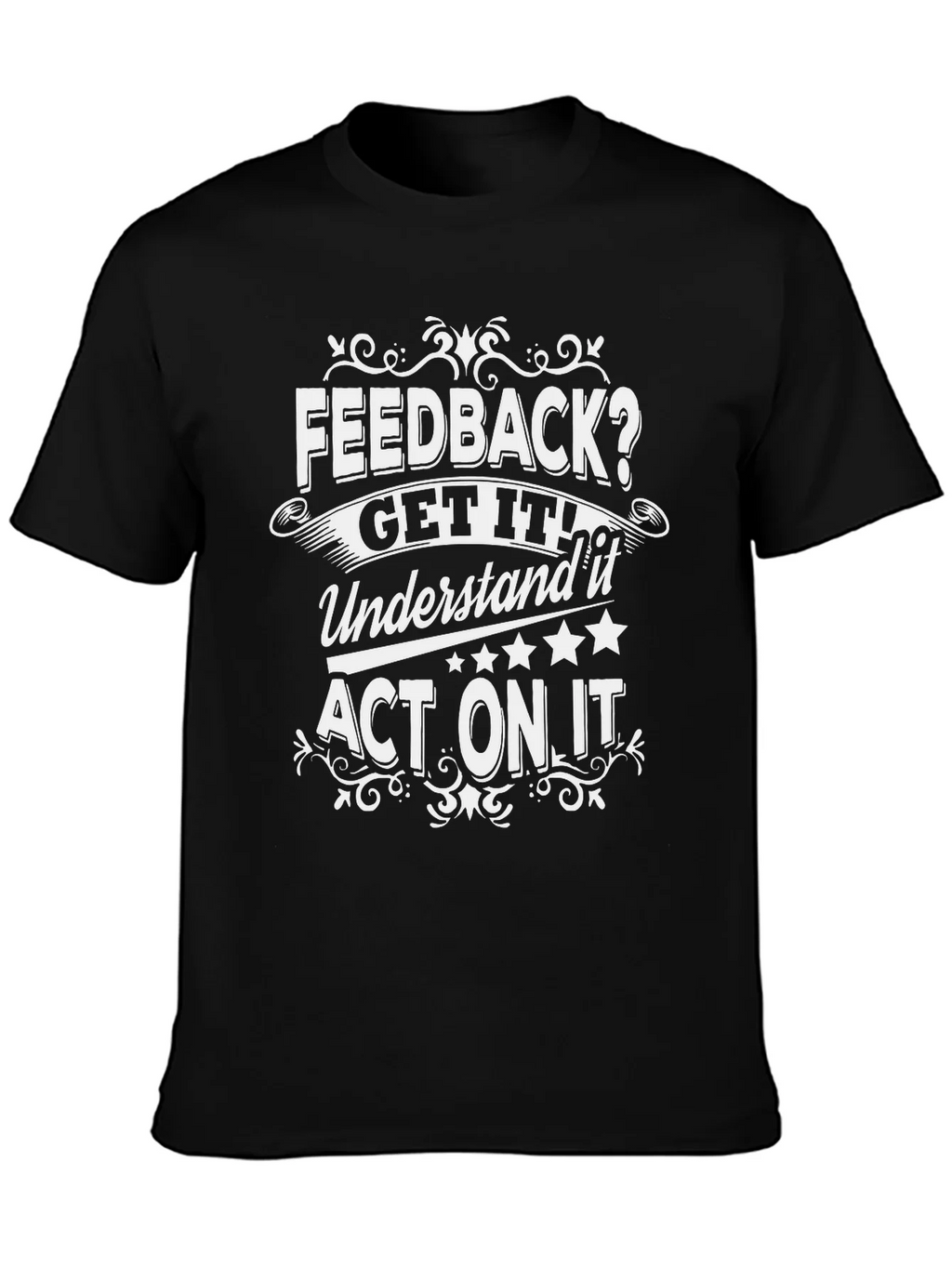 Feedback Get It Act On It Graphic Tee product image 6
