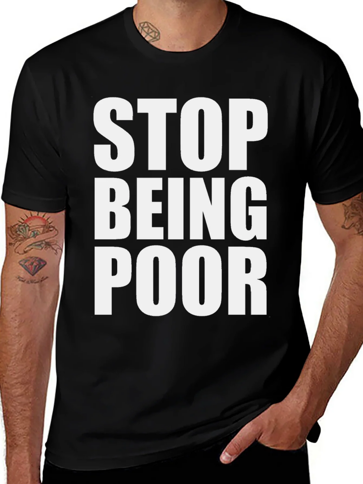 Stop Being Poor Graphic Tee - Bold Statement T-Shirt product image 1