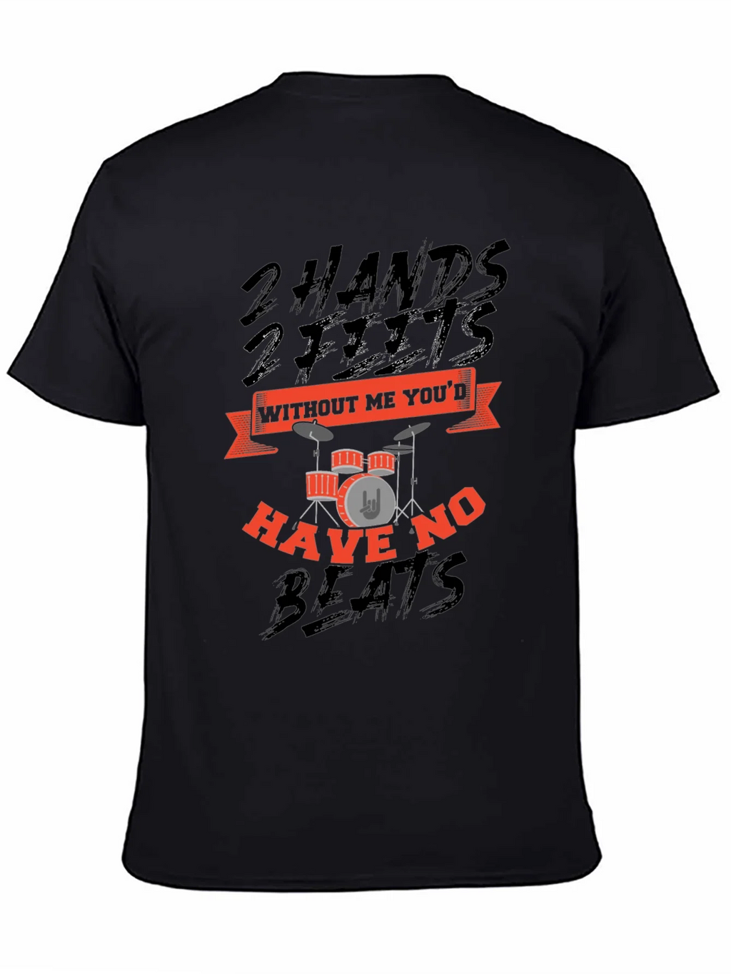 Drummer T-Shirt: 2 Hands 2 Feet No Beats Without Me product image 7