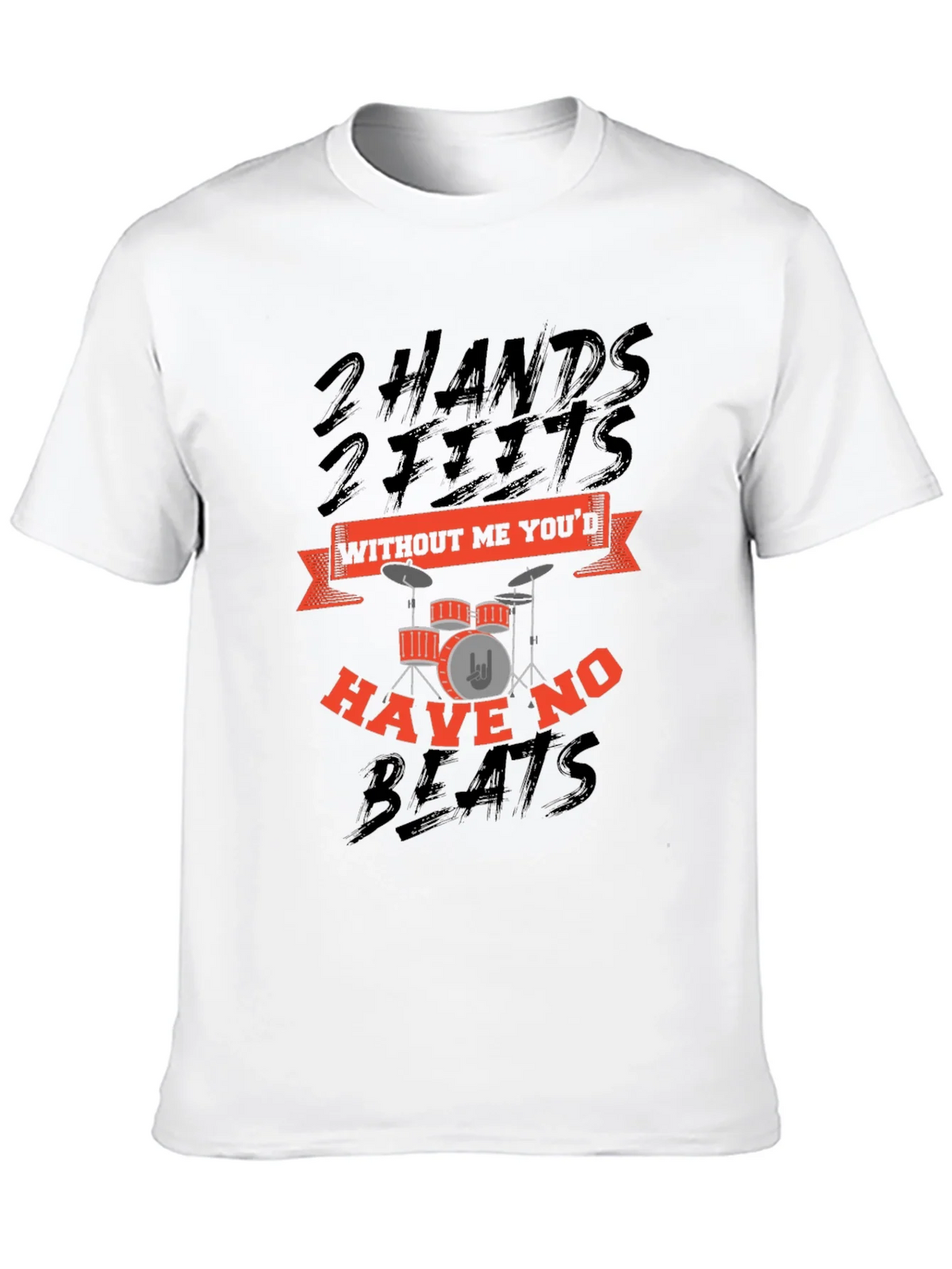 Drummer T-Shirt: 2 Hands 2 Feet No Beats Without Me product image 12