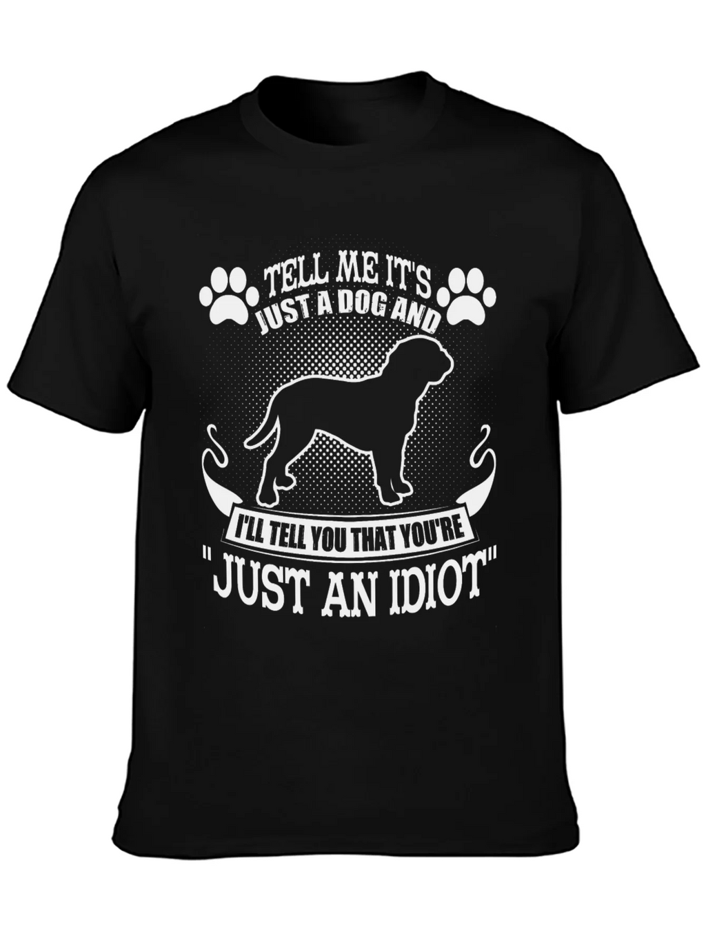Dog Lover T-Shirt - Tell Me Its Just A product image 6