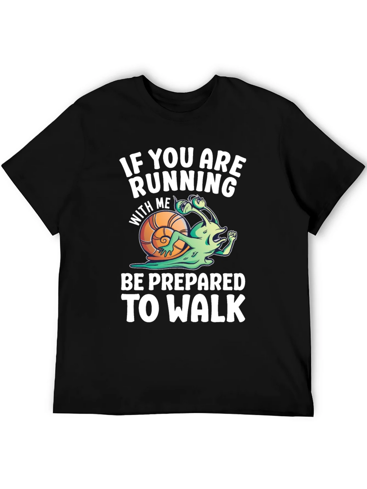 Funny Running Snail T-Shirt - Be Prepared To Walk product image 8