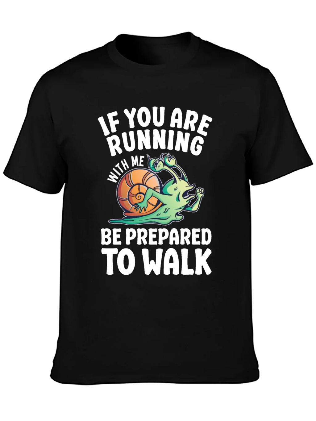 Funny Running Snail T-Shirt - Be Prepared To Walk product image 6