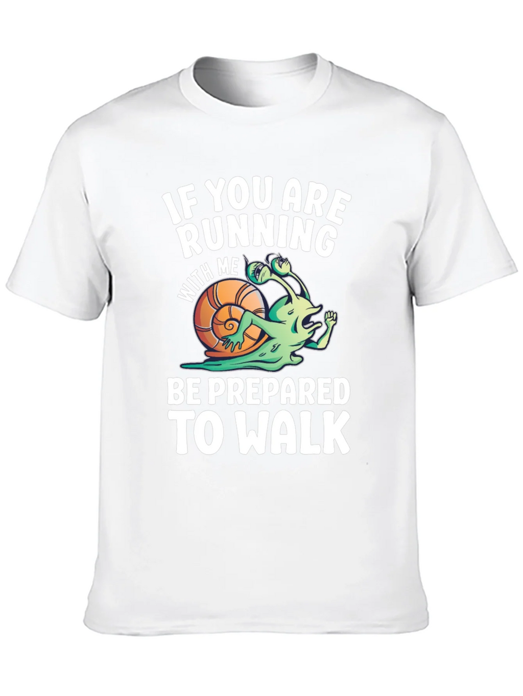 Funny Running Snail T-Shirt - Be Prepared To Walk product image 12