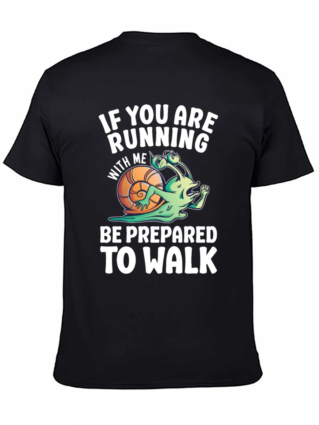 Funny Running Snail T-Shirt - Be Prepared To Walk product image 7