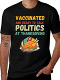 Vaccinated Ready to Talk Politics Thanksgiving T-Shirt product image 1