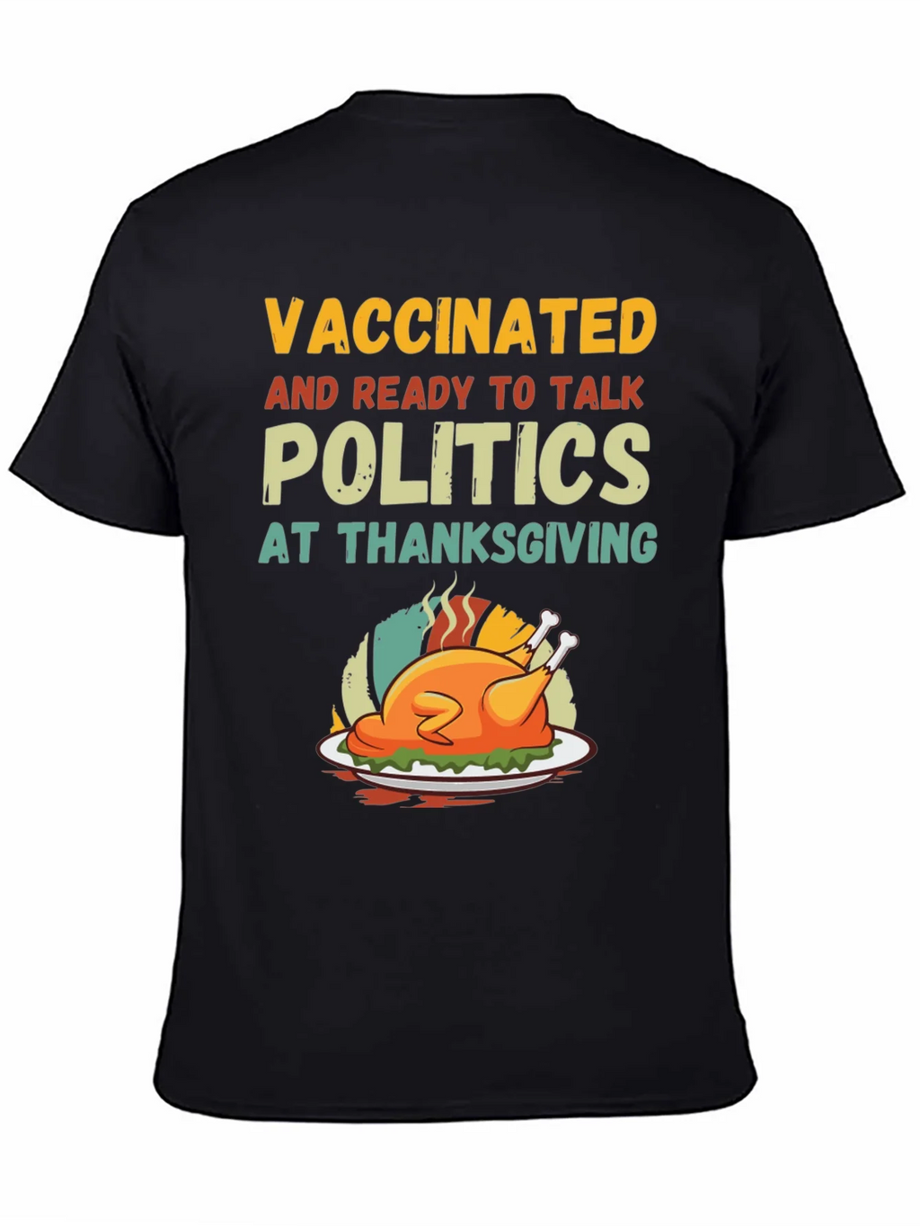 Vaccinated Ready to Talk Politics Thanksgiving T-Shirt product image 7