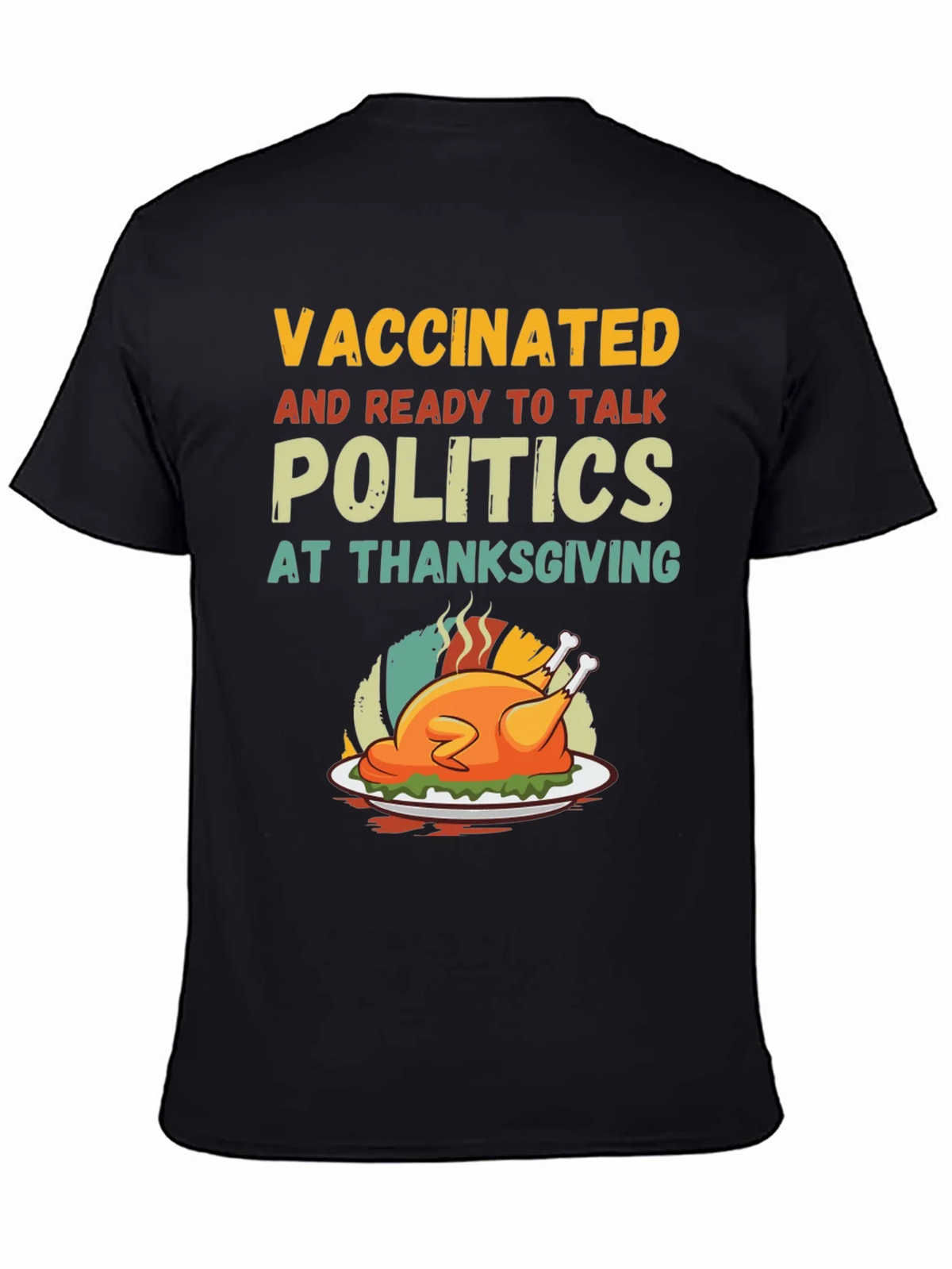 Vaccinated Ready to Talk Politics Thanksgiving T-Shirt product image 7