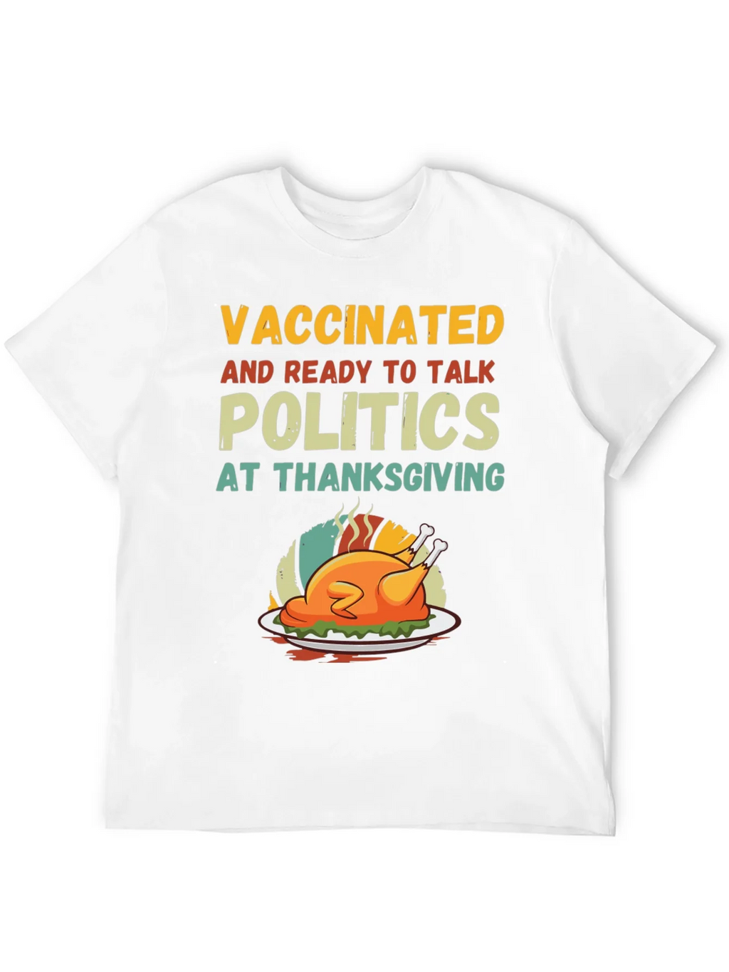 Vaccinated Ready to Talk Politics Thanksgiving T-Shirt product image 3