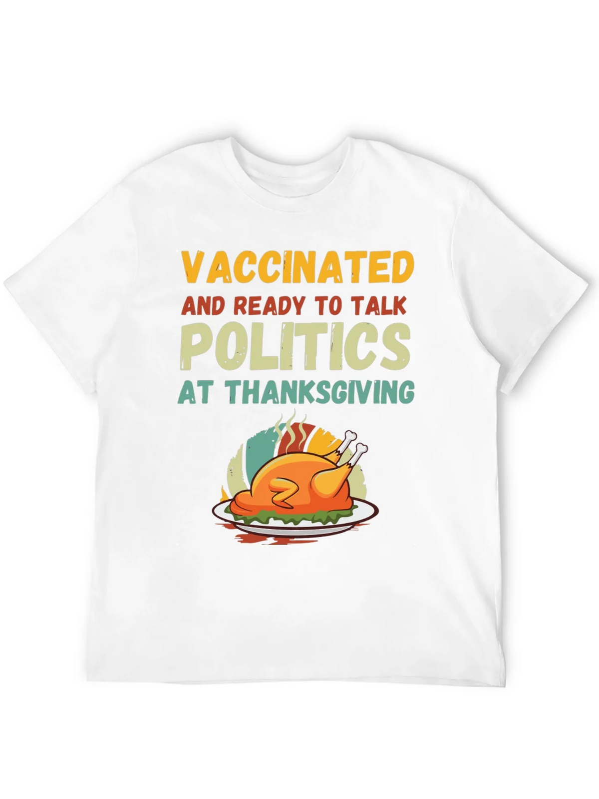 Vaccinated Ready to Talk Politics Thanksgiving T-Shirt product image 3