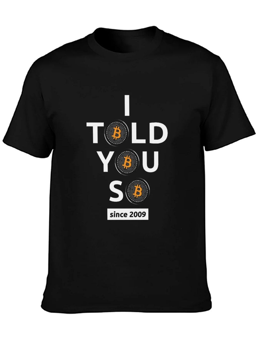Bitcoin Cryptocurrency T-Shirt - I Told You So Since 2009 product image 6