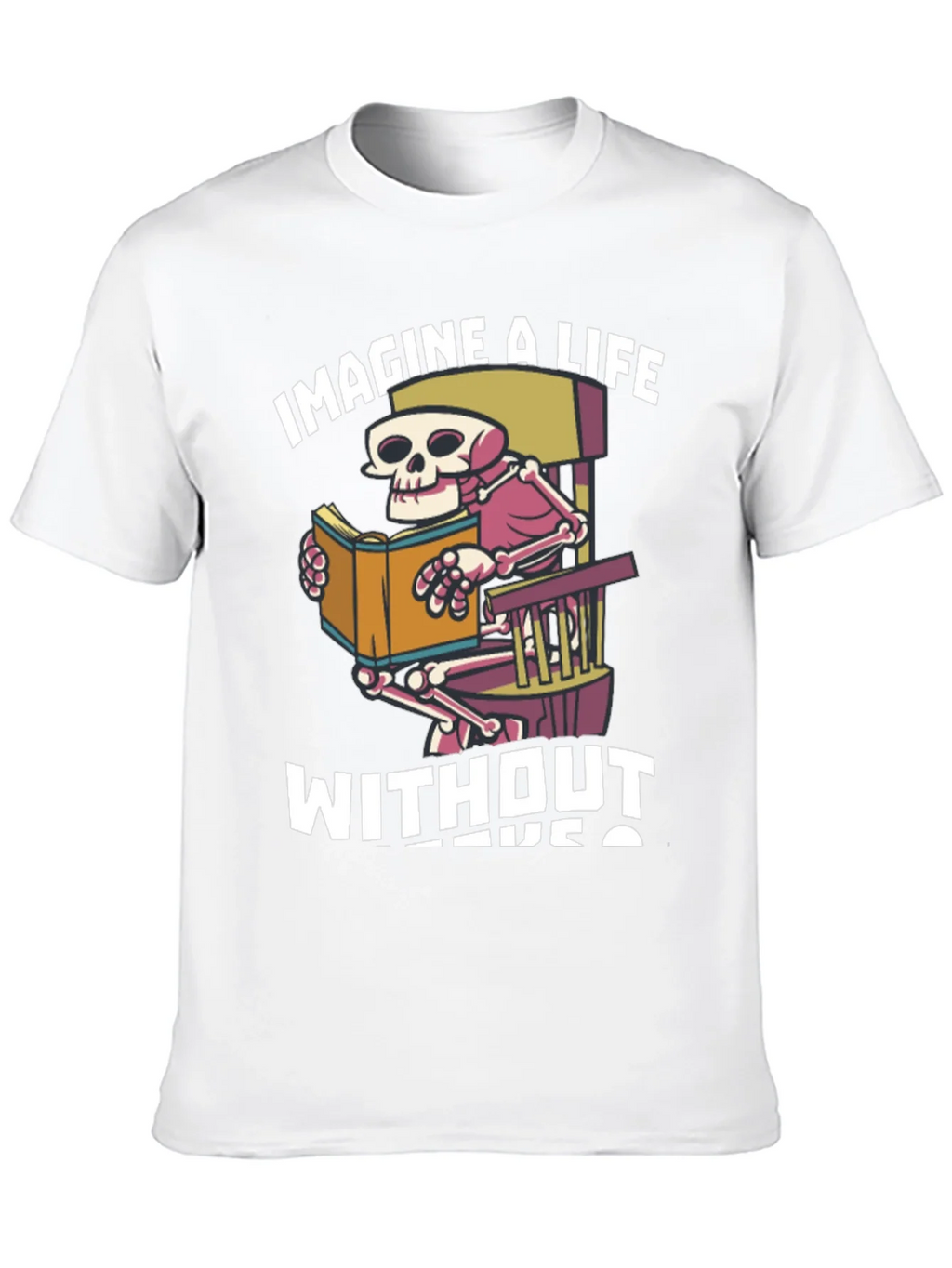 Imagine A Life Without Books T-Shirt product image 12