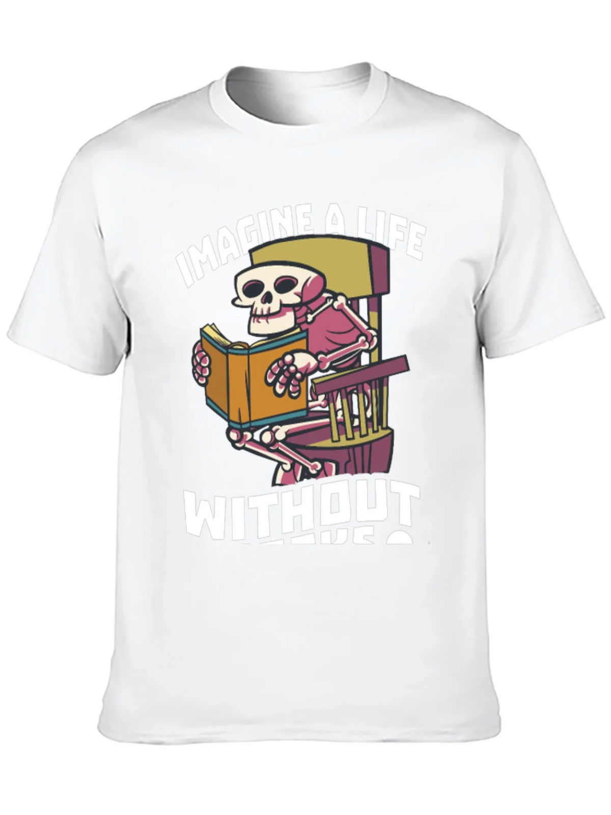 Imagine A Life Without Books T-Shirt product image 12