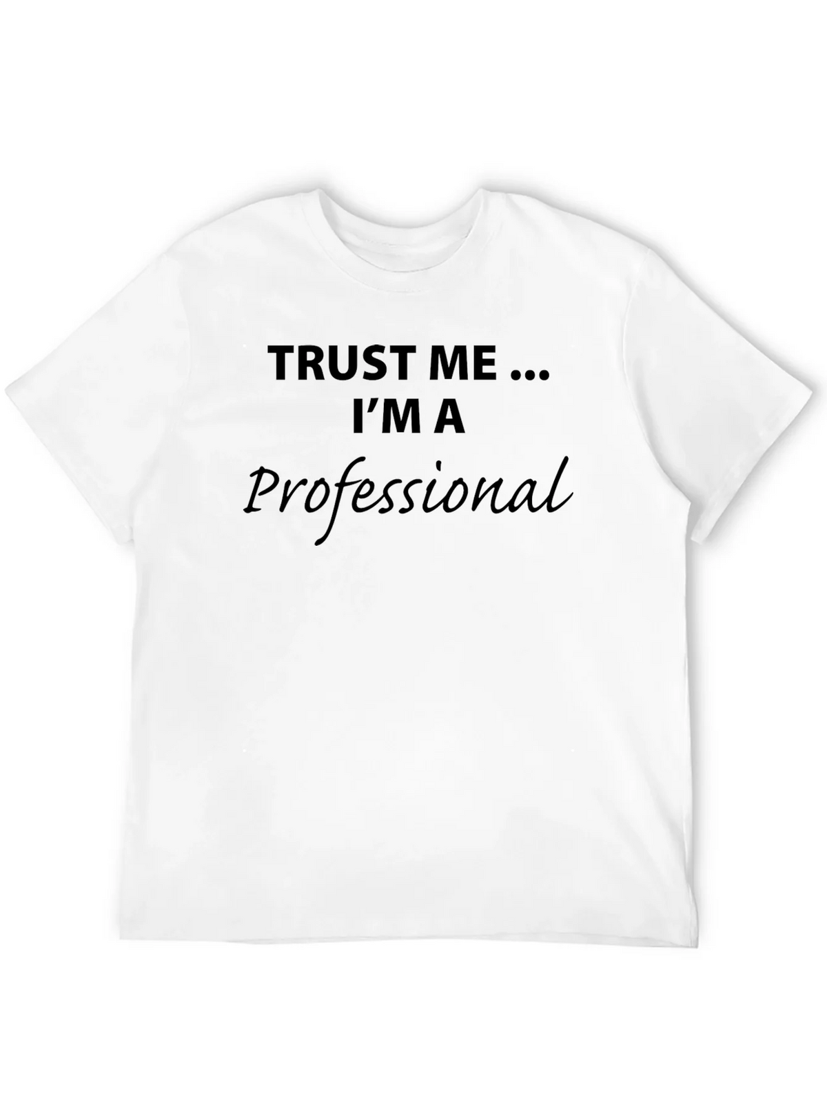 Trust Me Im A Professional T-Shirt product image 3