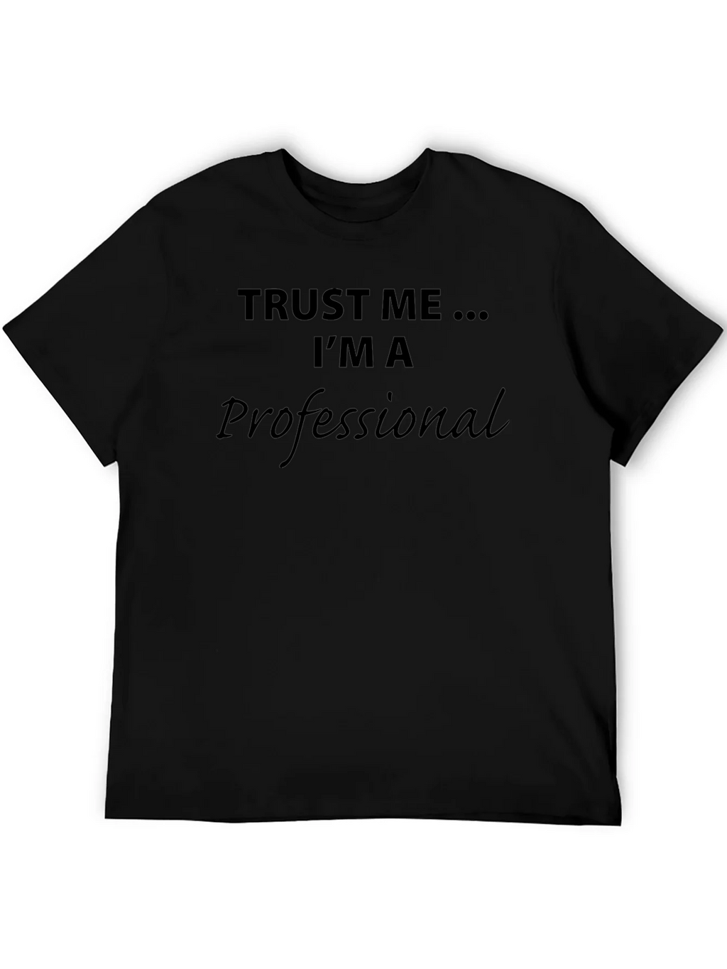 Trust Me Im A Professional T-Shirt product image 8