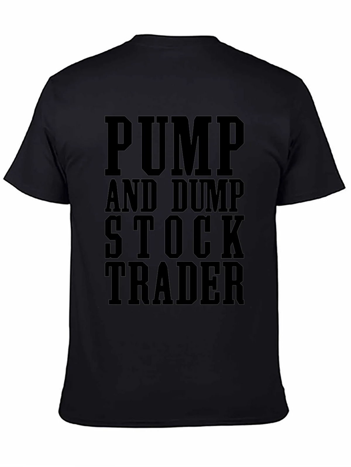 Pump and Dump Stock Trader Black Graphic T-Shirt product image 7