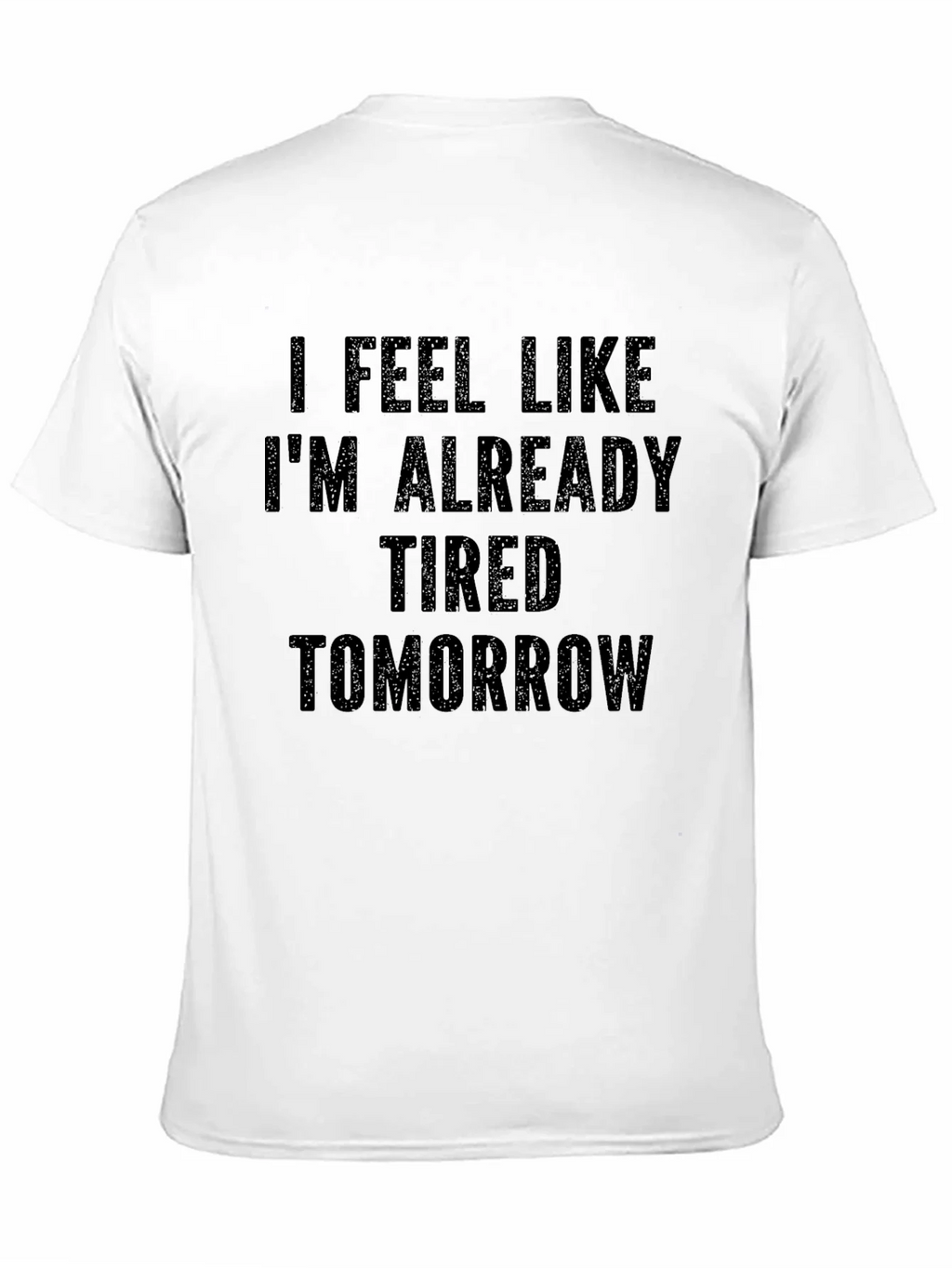 Funny Tired Tomorrow Graphic Tee Shirt product image 2