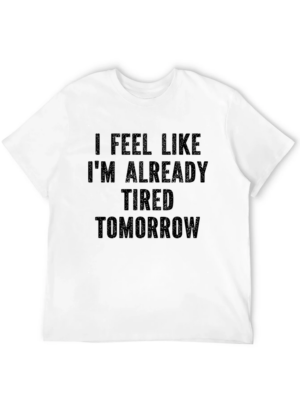Funny Tired Tomorrow Graphic Tee Shirt product image 3