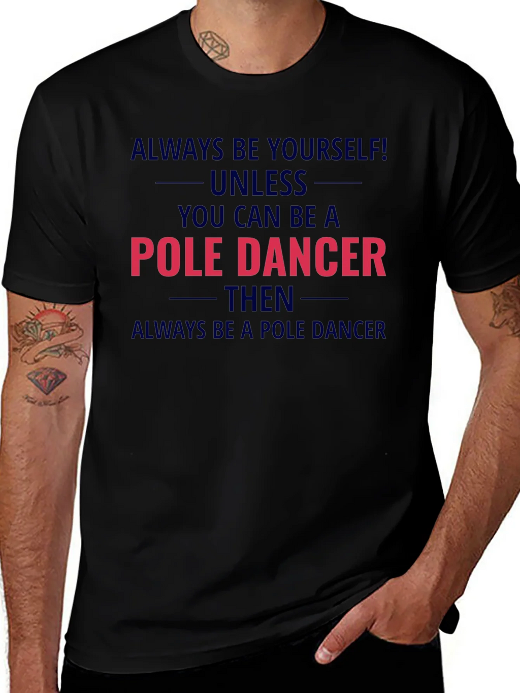 Pole Dancer Graphic T-Shirt - Always Be Yourself product image 1