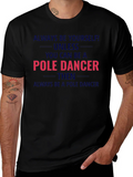 Pole Dancer Graphic T-Shirt - Always Be Yourself product image 1