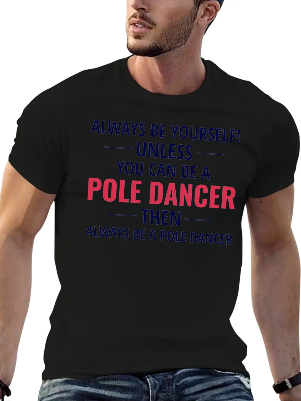 Pole Dancer Graphic T-Shirt - Always Be Yourself product image 9