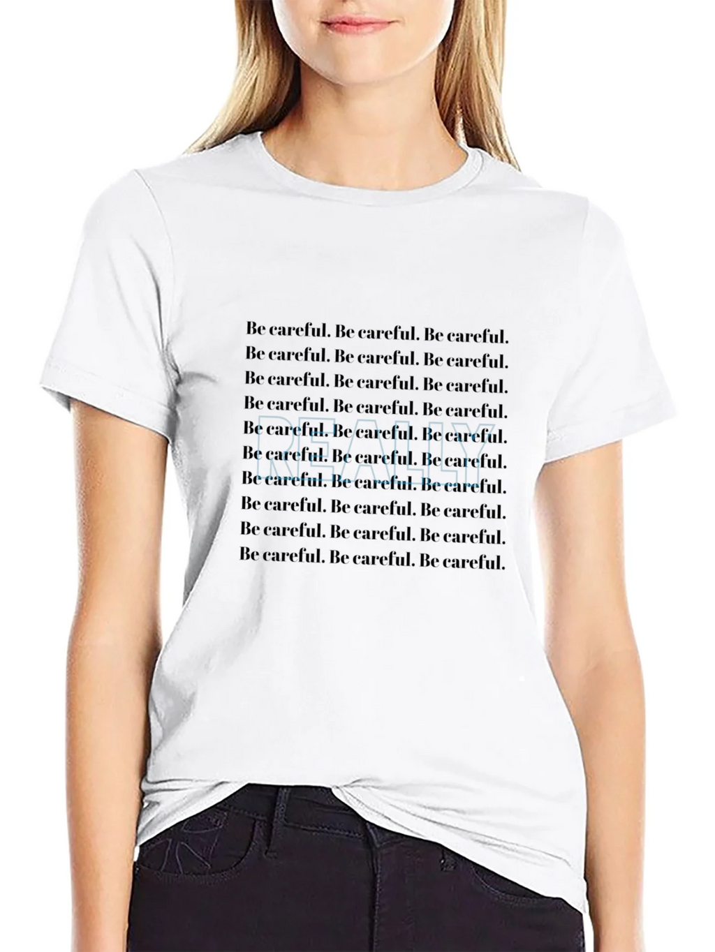 Be Careful T-Shirt - Repeated Text Design product image 11