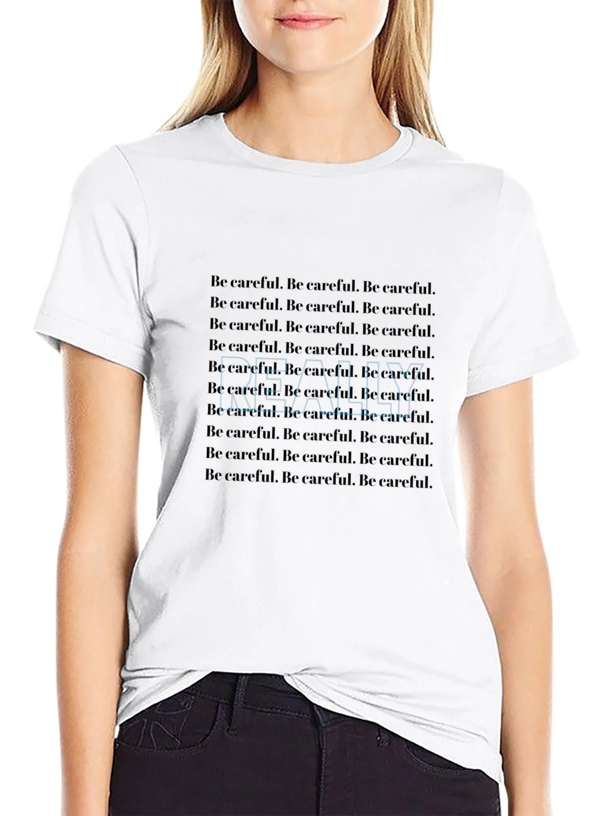 Be Careful T-Shirt - Repeated Text Design product image 11