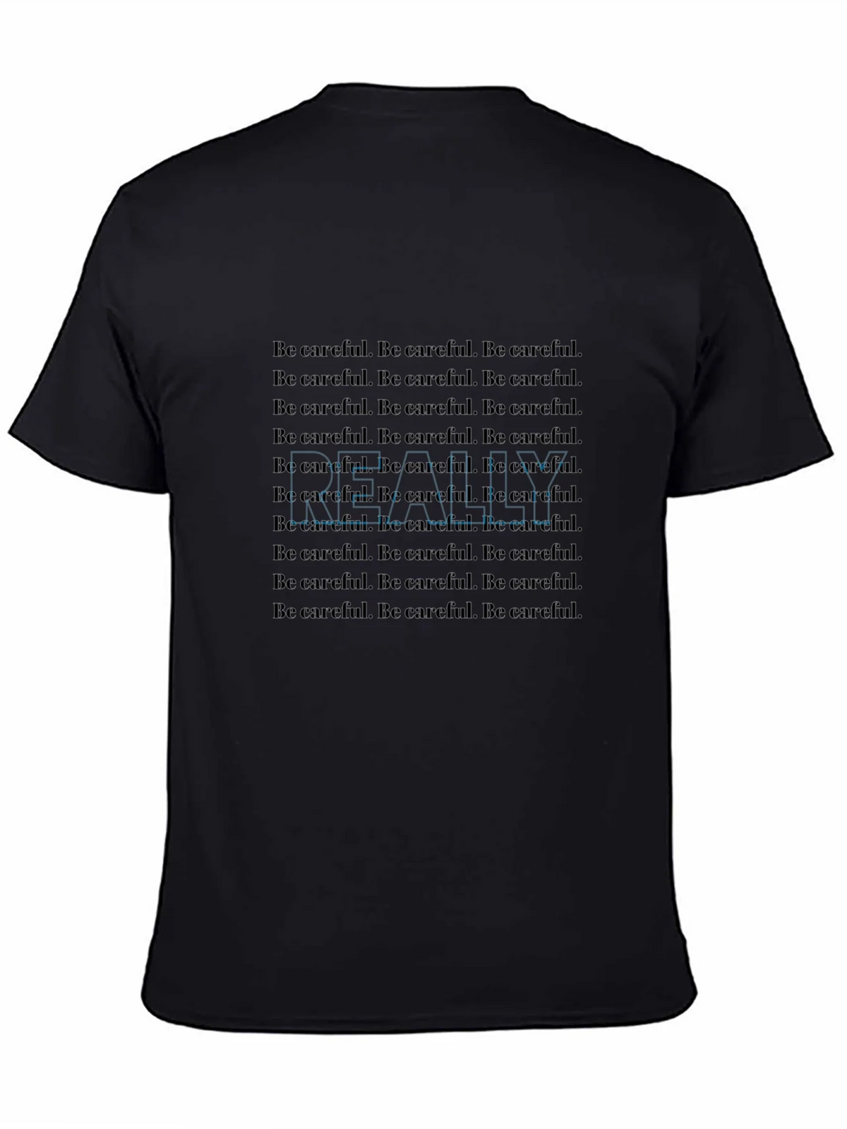 Be Careful T-Shirt - Repeated Text Design product image 7