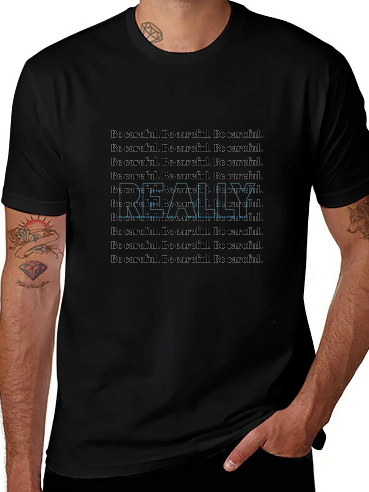 Be Careful T-Shirt - Repeated Text Design product image 1