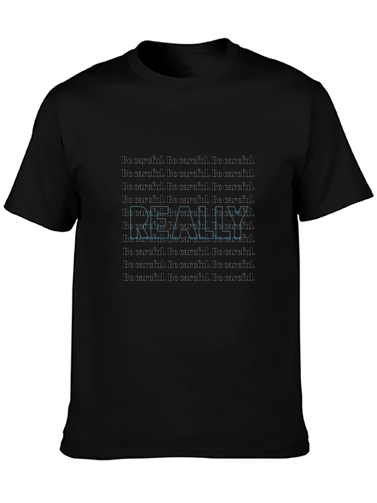 Be Careful T-Shirt - Repeated Text Design product image 6