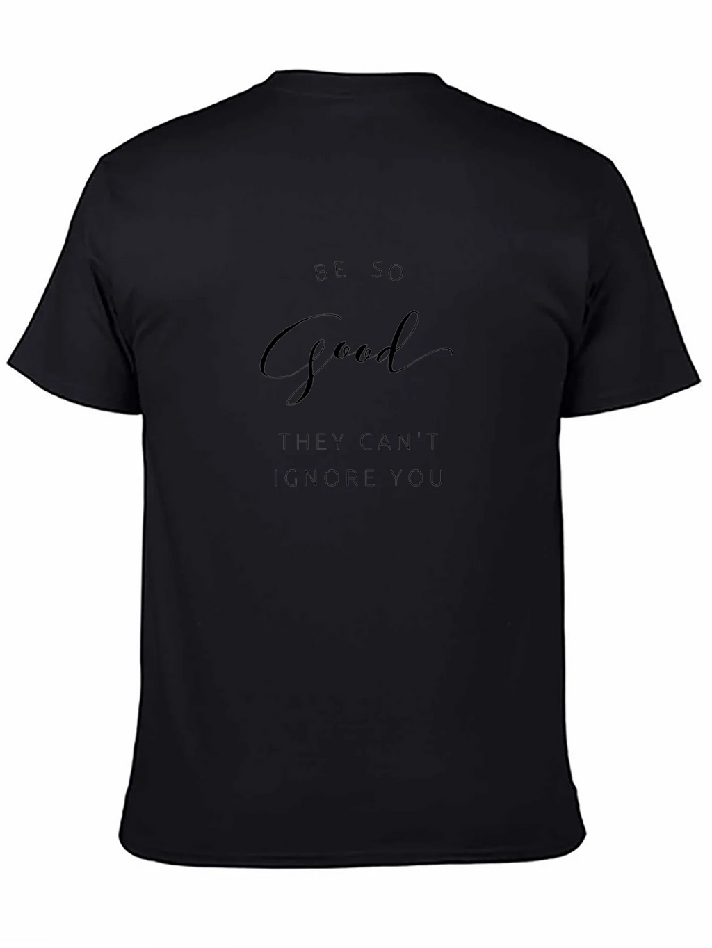 Be So Good T-Shirt - Motivational Tee product image 7